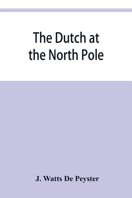 The Dutch at the North pole and the Dutch in Ma... 9353929636 Book Cover
