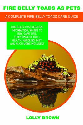 Fire Belly Toads as Pets: Fire Belly Toad gener... 1946286435 Book Cover