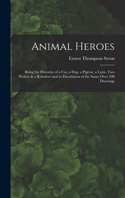 Animal Heroes: Being the Histories of a Cat, a ... 1016029314 Book Cover