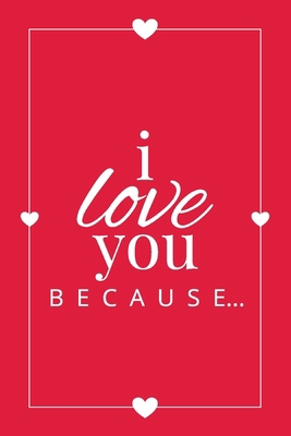 I Love You Because: A Red Fill in the Blank Boo... 1636571514 Book Cover