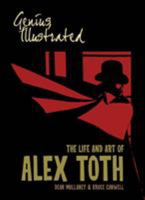 Genius, Illustrated: The Life and Art of Alex Toth 1613770243 Book Cover