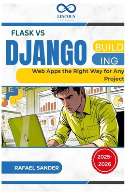 Flask vs Django: Building Web Apps the Right Wa... B0FDWK73Y4 Book Cover