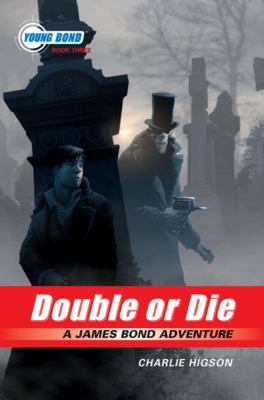 The Young Bond Series, Book Three Double or Die... 1423110986 Book Cover