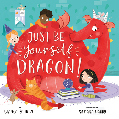 Just Be Yourself, Dragon! 1951100883 Book Cover