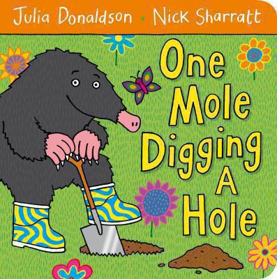 One Mole Digging A Hole by Donaldson, Julia (Au... B0092FNP2O Book Cover