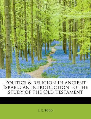 Politics & Religion in Ancient Israel: An Intro... 1115959956 Book Cover