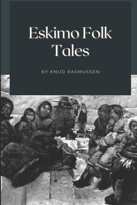 Paperback Eskimo Folk-Tales: Illustrated [Large Print] Book