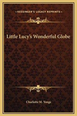 Little Lucy's Wonderful Globe 1169197647 Book Cover