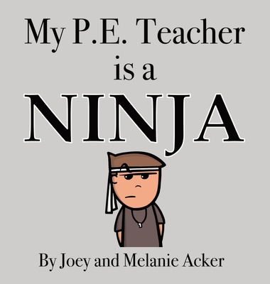 My P.E. Teacher is a Ninja [Large Print] 1732745625 Book Cover