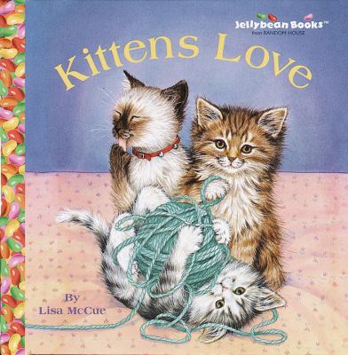 Kittens Love 0679994009 Book Cover