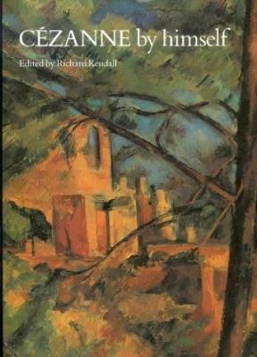 Cezanne by Himself 0316855030 Book Cover