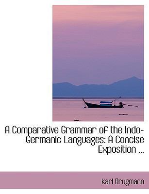 A Comparative Grammar of the Indo-Germanic Lang... [Large Print] 0554415461 Book Cover