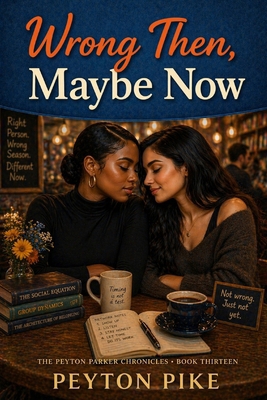 Wrong Then, Maybe Now: They Peyton Parker Chron... B0H8KN48QV Book Cover