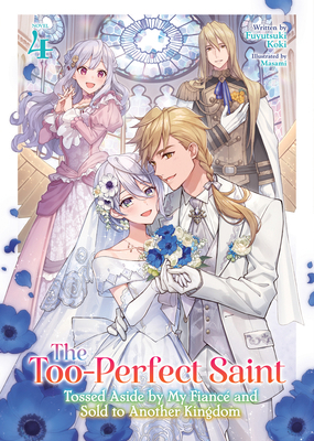 The Too-Perfect Saint: Tossed Aside by My Fianc... B0DYNR625Z Book Cover