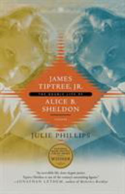 James Tiptree, JR.: The Double Life of Alice B.... 0312426941 Book Cover