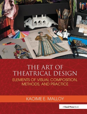 The Art of Theatrical Design: Elements of Visua... 1138021504 Book Cover