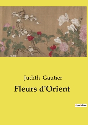Fleurs d'Orient [French] B0CZJF2KHZ Book Cover