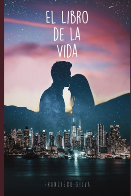 El Libro de la Vida: Una historia de amor, crec... [Spanish] B08HBHTSB9 Book Cover