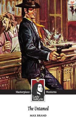 The Untamed (Lady Valkyrie Westerns) 1481898418 Book Cover