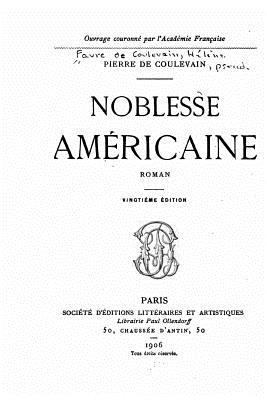 Noblesse Américaine, Roman [French] 1523439874 Book Cover