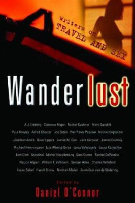 Wanderlust: Writers on Travel and Sex 1560254319 Book Cover