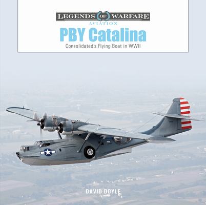 Pby Catalina: Consolidated's Flying Boat in WWII 0764366459 Book Cover