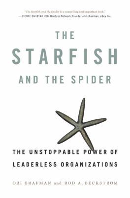 The Starfish and the Spider: The Unstoppable Po... 1591841437 Book Cover