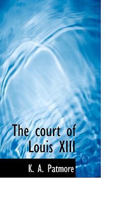 The Court of Louis XIII 1117502236 Book Cover