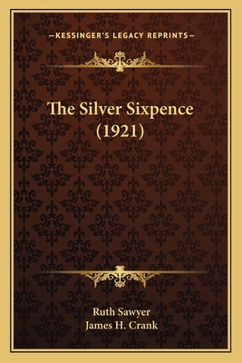 The Silver Sixpence (1921) 116722504X Book Cover