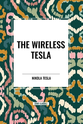 The Wireless Tesla            Book Cover