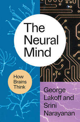 The Neural Mind: How Brains Think 022683588X Book Cover
