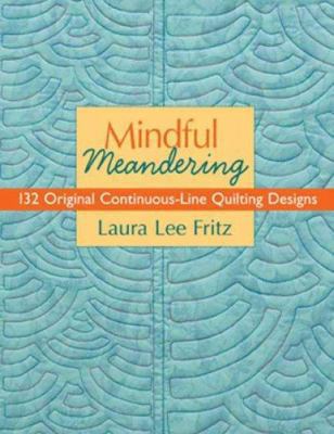 Mindful Meandering: 132 Original Continuous-Lin... 1571205071 Book Cover