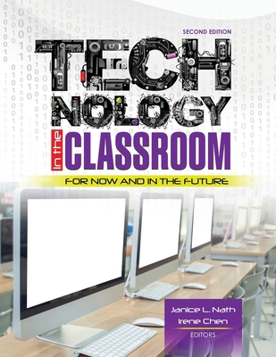 Technology in the Classroom: For Now and in the... 1524949132 Book Cover