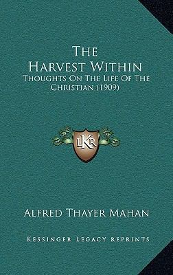 The Harvest Within: Thoughts On The Life Of The... 1165849275 Book Cover
