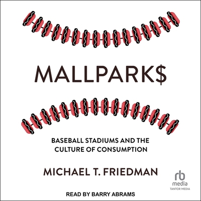 Mallparks: Baseball Stadiums and the Culture of... B0CS624Q95 Book Cover