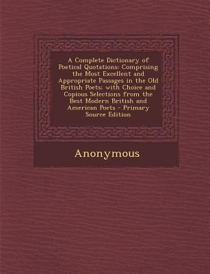 A Complete Dictionary of Poetical Quotations: C... 1289914613 Book Cover