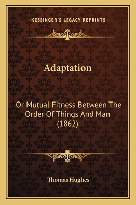 Adaptation: Or Mutual Fitness Between The Order... 1166425649 Book Cover