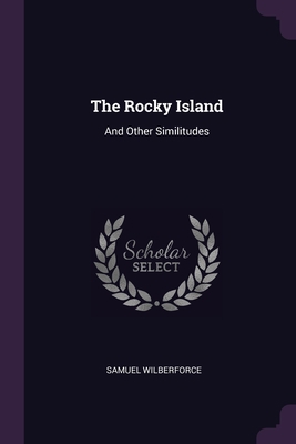 The Rocky Island: And Other Similitudes 1377311015 Book Cover