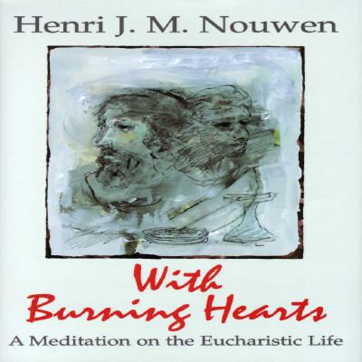 With Burning Hearts: A Meditation on the Euchar... 0883449846 Book Cover