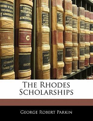 The Rhodes Scholarships 1141426889 Book Cover