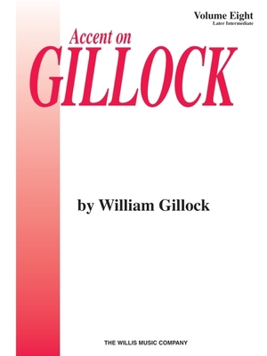 Accent on Gillock Volume 8: Later Intermediate ... 0877180830 Book Cover