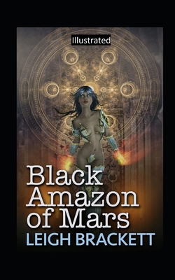 Black Amazon of Mars Illustrated B08W6P2DBG Book Cover