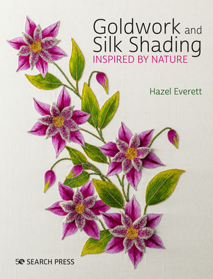 Goldwork and Silk Shading Inspired by Nature 1782216413 Book Cover