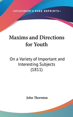 Maxims and Directions for Youth: On a Variety o... 1162048247 Book Cover