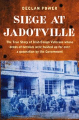The Siege at Jadotville: The Irish Army's Forgo... 0954870719 Book Cover