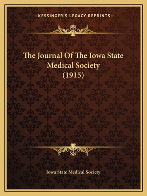 The Journal Of The Iowa State Medical Society (... 1166624668 Book Cover