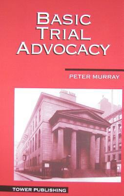 Basic Trial Advocacy 1932056963 Book Cover