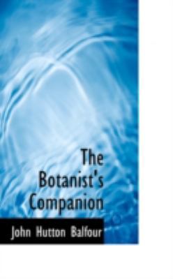 The Botanist's Companion 0559644957 Book Cover