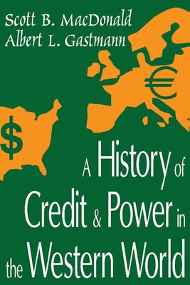 A History of Credit and Power in the Western World 0765800853 Book Cover