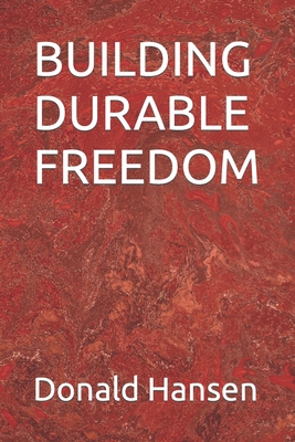 Building Durable Freedom B0B92KGW1S Book Cover